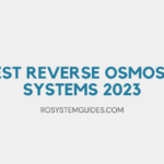 10 Best Reverse Osmosis Systems 2023