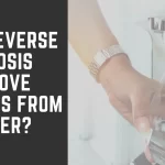 Does Reverse Osmosis Remove Nitrates from Water