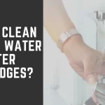 How to Clean Ceramic Water Filter Cartridges