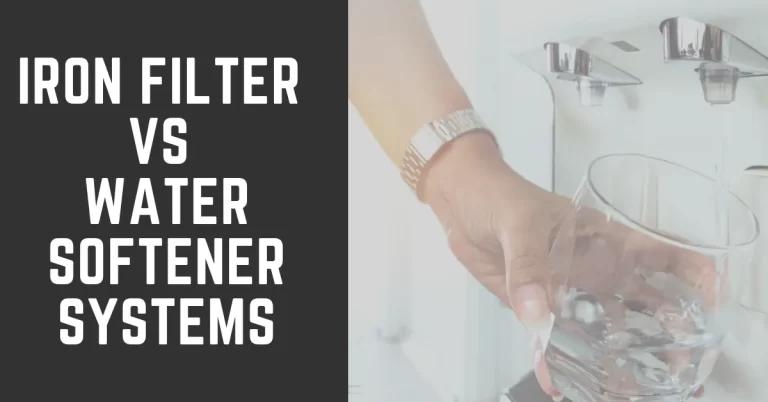 Iron Filter Vs Water Softener Systems
