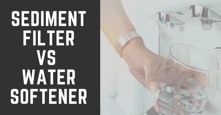 Sediment Filter vs Water Softener