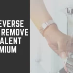 Does Reverse Osmosis Remove Hexavalent Chromium