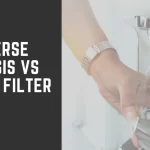 Reverse Osmosis vs Carbon Filter